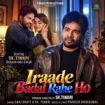Tiwari Sarkar’s ‘Irade Badal Rahe Ho’ Wraps Shoot, Satyamvada Singh Paired Opposite Him