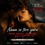“NAAM SE TERE YAARA HUM JAANE JAYENGE” Recorded At Yash Raj Studio | Releasing 11 October